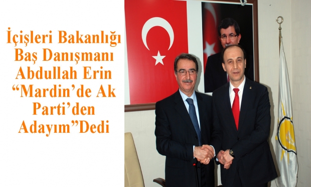 Abdullah Erin - Ak Parti Mardin Milletvekili Aday Adayı